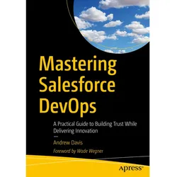 Mastering Salesforce DevOps, Fachbücher von Andrew Davis