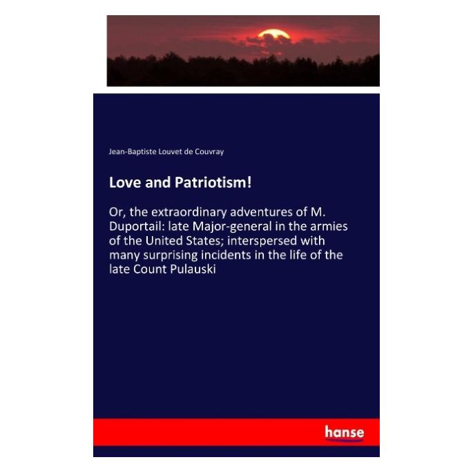 Hansebooks Love and Patriotism! (Englisch, Softcover, Jean-Baptiste Louvet de Couvray) (55942437)