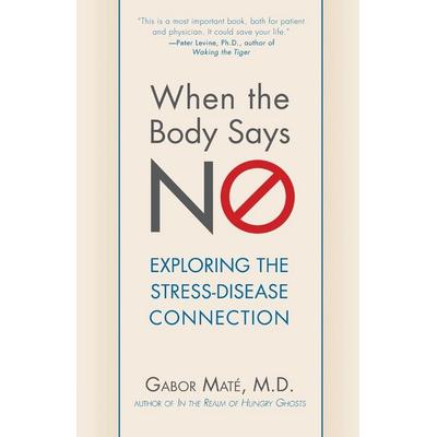 When the Body Says No, Taschenbuch von Gabor Maté; M. D., External catalogues US, 978-0-470-92335-1