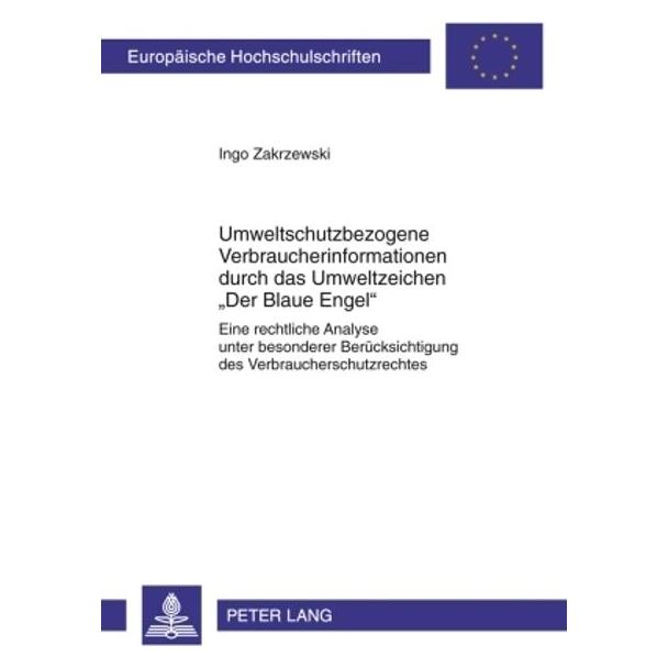 Peter Lang Umweltschutzbezogene Verbraucherinformationen durch das Umweltzeichen 'Der Blaue Engel' (Deutsch, Softcover, Ingo Zakrzewski) (56028656)