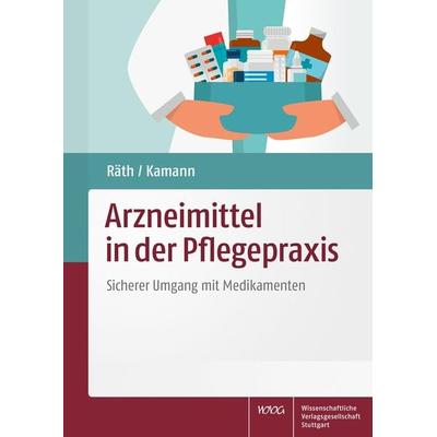 Arzneimittel in der Pflegepraxis, Taschenbuch von Ulrich Räth,Friedhelm Kamann, Wissenschaftliche Verlagsgesellschaft, 978-3-8047-4205-5