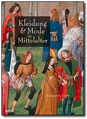 Margaret Scott - Kleidung und Mode im Mittelalter - Preis vom 09.10.2026 07:28:09 h