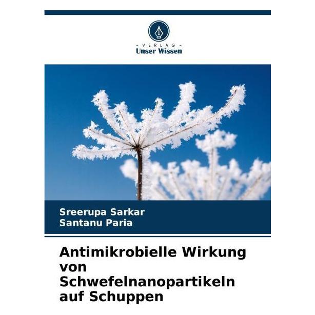 Umbreit Antimikrobielle Wirkung von Schwefelnanopartikeln auf Schuppen (Deutsch, Softcover, Santanu Paria, Sreerupa Sarkar) (69129362)