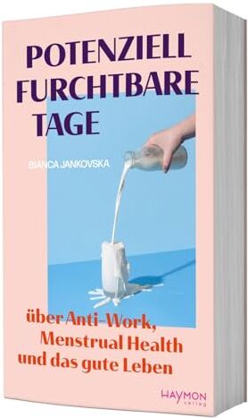 Bianca Jankovska - Potenziell furchtbare Tage. Über Anti-Work, Menstrual Health und das gute Leben - Preis vom 09.10.2026 07:28:09 h