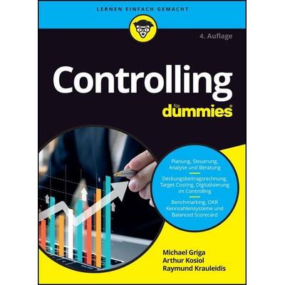 Controlling für Dummies, Taschenbuch von Michael Griga,Raymund Krauleidis,Arthur Johann Kosiol, Wiley-VCH, 978-3-527-72038-5