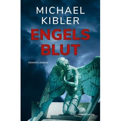 Engelsblut, Taschenbuch von Michael Kibler, Societäts-Verlag, 978-3-95542-469-5