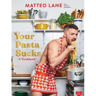 Your Pasta Sucks, Gebundene Ausgabe von Matteo Lane,J. J. Goode, Abrams & Chronicle Books, 978-1-79722-956-0