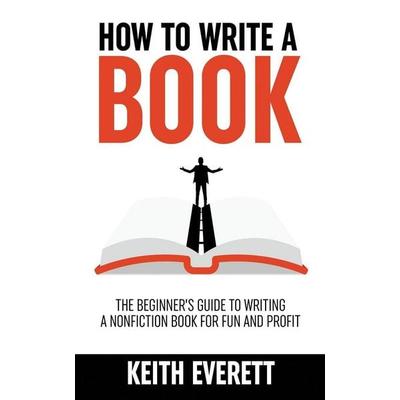 How To Write A Book, Taschenbuch von Keith Everett, Keith Everett, 978-1-919611-27-3