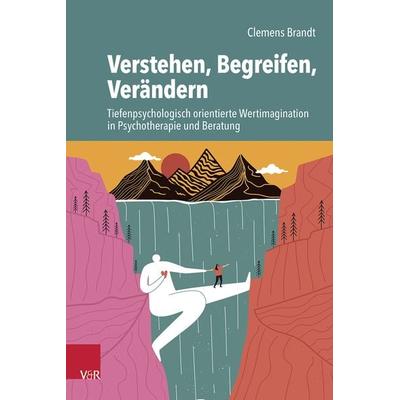 Verstehen, Begreifen, Verändern, Taschenbuch von Clemens Brandt, Vandenhoeck + Ruprecht, 978-3-525-46293-5