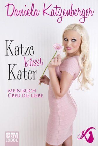 Daniela Katzenberger - Katze küsst Kater: Mein Buch über die Liebe - Preis vom 09.10.2026 07:28:09 h