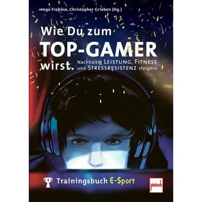Wie Du zum TOP-GAMER wirst., Taschenbuch von Ingo Froböse,Christopher Grieben, Motorbuch Verlag, 978-3-613-50896-5