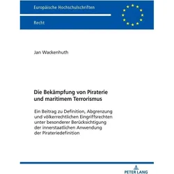 Die Bekämpfung von Piraterie und maritimem Terrorismus, Fachbücher von Jan Wackenhuth