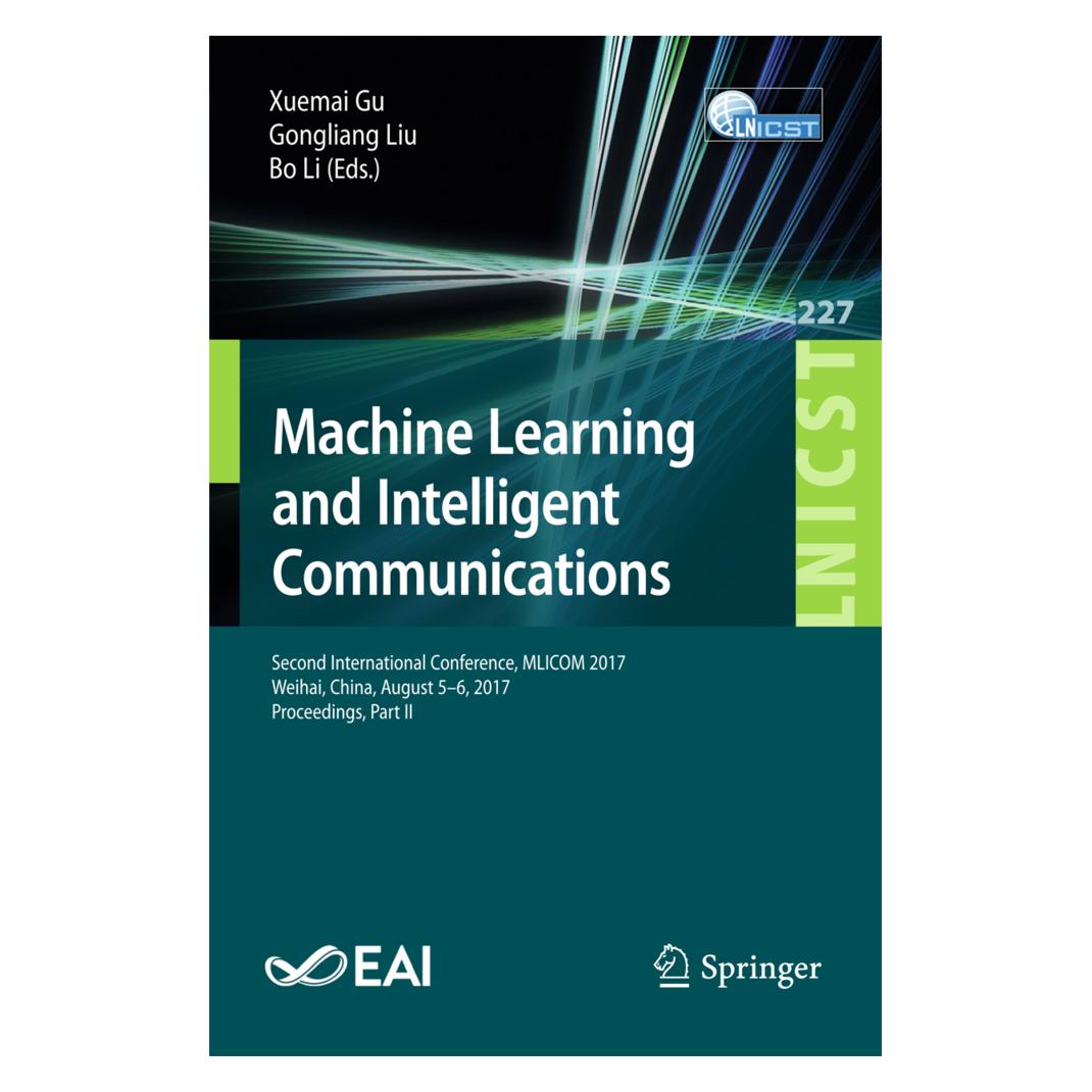 Springer Machine Learning and Intelligent Communications, 2 Vols. (Englisch, Softcover, Bo Li, Gongliang Liu, Xuemai Gu) (55958411)
