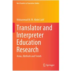 Translator and Interpreter Education Research, Fachbücher von Muhammad M. M. Abdel Latif