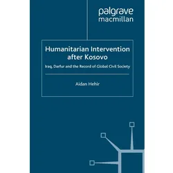 Humanitarian Intervention after Kosovo, Fachbücher von Aidan Hehir
