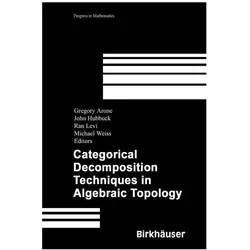 Categorical Decomposition Techniques in Algebraic Topology, Fachbücher von John Hubbuck, Ran Levi, Michael Weiss, Gregory Arone