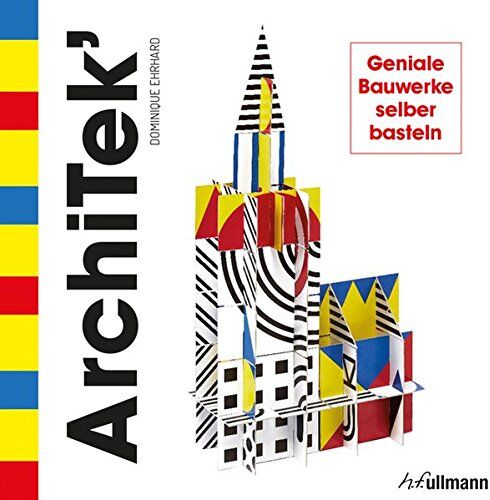 Dominique Ehrhard - ArchiTek': Geniale Bauwerke selber basteln - Preis vom 10.10.2026 11:48:34 h