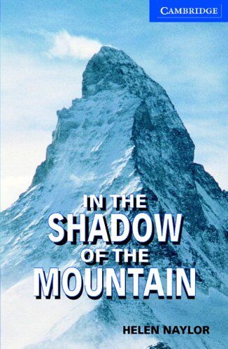 Helen Naylor - In the Shadow of the Mountain Level 5 (Cambridge English Readers) - Preis vom 14.10.2026 23:07:16 h