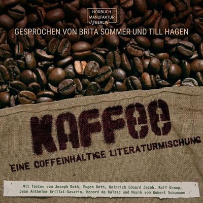Kaffee - Eugen Roth,Joseph Roth,Heinrich Eduard Jacob,Ralf Kramp,Jean Anthelme Brillat-Savarin, Audio, 4251703581464
