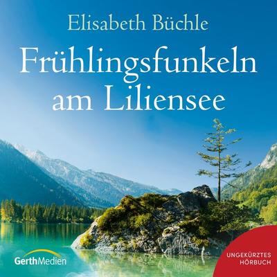 Frühlingsfunkeln am Liliensee - Elisabeth Büchle, Audio, 9783689460785