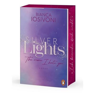 Silver Lights – The more I hate you, Taschenbuch von Bianca Iosivoni, Penguin, 978-3-328-11326-3