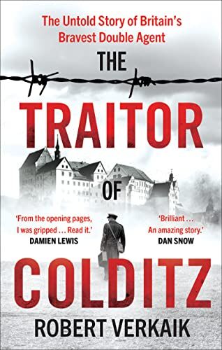 Robert Verkaik - The Traitor of Colditz: The Untold Story of Britain's Bravest Double Agent - Preis vom 09.10.2026 07:28:09 h