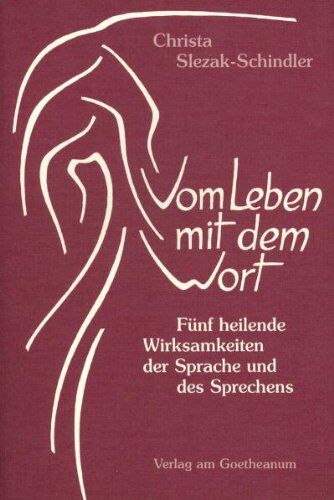 Christa Slezak-Schindler - Vom Leben mit dem Wort. Fünf heilende Wirksamkeiten der Sprache und des Sprechens - Preis vom 15.10.2026 23:06:25 h