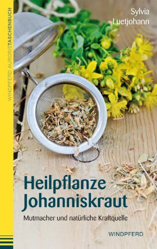 Sylvia Luetjohann - Heilpflanze Johanniskraut: Mutmacher und natürliche Kraftquelle - Preis vom 09.10.2026 07:28:09 h