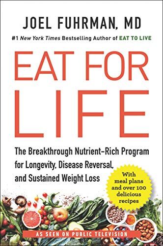 Joel Fuhrman M.D. - Eat for Life: The Breakthrough Nutrient-Rich Program for Longevity, Disease Reversal, and Sustained Weight Loss - Preis vom 09.10.2026 07:28:09 h