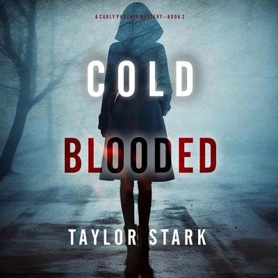 Cold Blooded (A Carly Phoenix FBI Suspense Thriller—Book 2) - Taylor Stark, Audio, 9781094333038