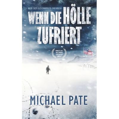 Wenn die Hölle zufriert, Taschenbuch von Michael Pate, BoD – Books on Demand, 978-3-7528-6270-6