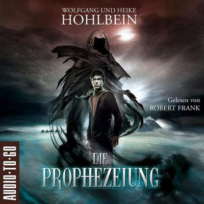 Die Prophezeiung - Wolfgang Hohlbein,Heike Hohlbein, Audio, 9783692070230