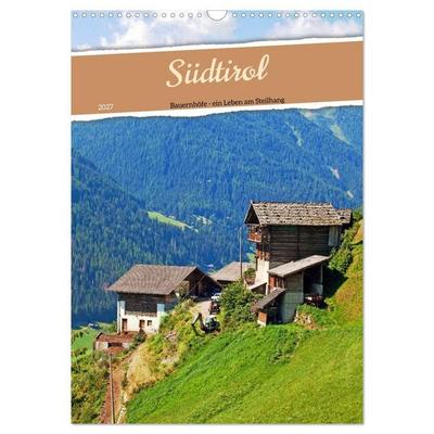Südtirol - Bauernhöfe ein Leben am Steilhang (Wandkalender 2027 DIN A3 hoch), CALVENDO Monatskalender
