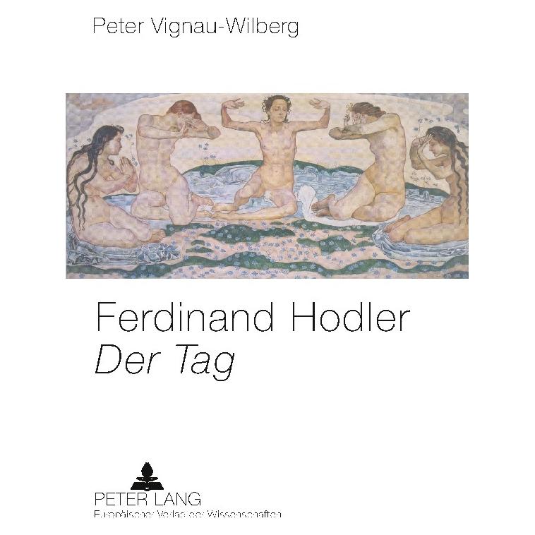 Peter Lang Ferdinand Hodler- 'Der Tag' (Deutsch, Softcover, Peter Vignau-Wilberg) (56024995)