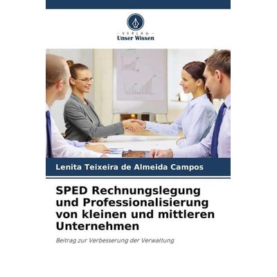 SPED Rechnungslegung und Professionalisierung von kleinen und mittleren Unternehmen, Taschenbuch von Lenita Teixeira de Almeida Campos, Verlag Unser