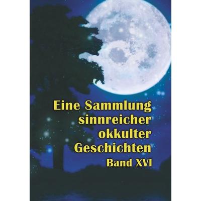 Eine Sammlung sinnreicher okkulter Geschichten, Taschenbuch von Johannes H. Hohenstätten, BoD – Books on Demand, 978-3-7386-1768-9