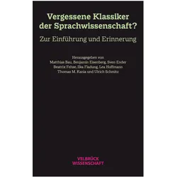 Unvergessene Klassiker der Sprachwissenschaft?, Fachbücher von Sven Ender, Benjamin Eisenberg, Matthias Bau, Beatrix Fehse, Ilka Fladung
