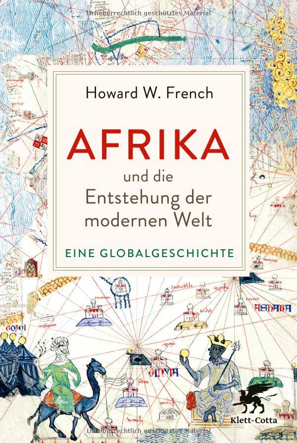 French, Howard W. - Afrika und die Entstehung der modernen Welt: Eine Globalgeschichte - Preis vom 02.10.2026 23:42:20 h