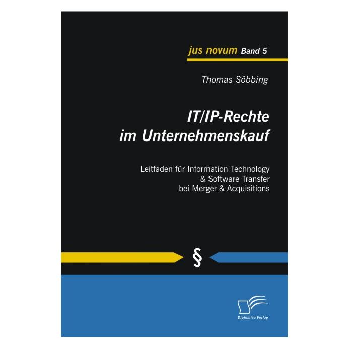 Diplomica IT/IP-Rechte im Unternehmenskauf (Deutsch, Softcover, Thomas Söbbing) (55233310)