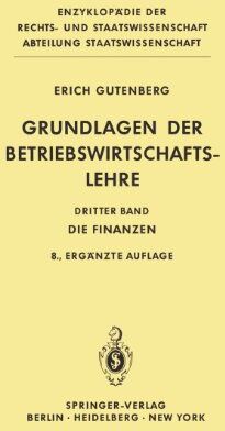 Erich Gutenberg - Grundlagen der Betriebswirtschaftslehre: Die Finanzen: Bd. III (Enzyklopädie der Rechts- und Staatswissenschaft / Abteilung Staatswissenschaft) - Preis vom 30.09.2026 09:01:18 h