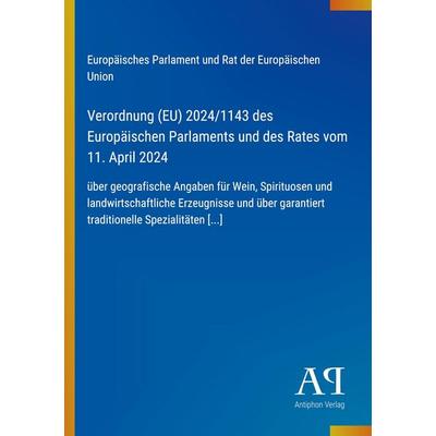 Verordnung (EU) 2024/1143 des Europäischen Parlaments und des Rates vom 11. April 2024, Taschenbuch von Europäisches Parlament und Rat der