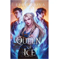 A Queen of Ice, Jugendbücher von Elise Kova