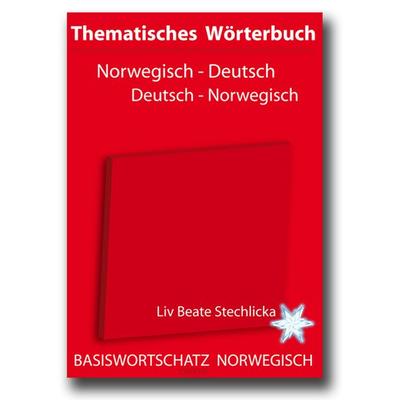 Thematisches Wörterbuch Norwegisch - Deutsch /Deutsch - Norwegisch, Taschenbuch von Liv B. Stechlicka,Jan Porthun, Ondefo-Verlag, 978-3-939703-10-5