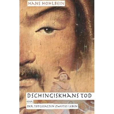 Dschingis Khans Tod, Taschenbuch von Hans-Georg Hohlbein, Epubli, 978-3-7502-9533-9