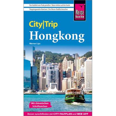 Reise Know-How CityTrip Hongkong, Taschenbuch von Werner Lips, Reise Know-How Verlag Peter Rump GmbH, 978-3-8317-3950-9