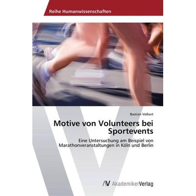 Motive von Volunteers bei Sportevents, Taschenbuch von Bastian Volkert, AV Akademikerverlag, 978-3-639-44768-2