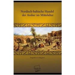 Nordisch-baltische Handel der Araber im Mittelalter, Fachbücher von Georg Jacob