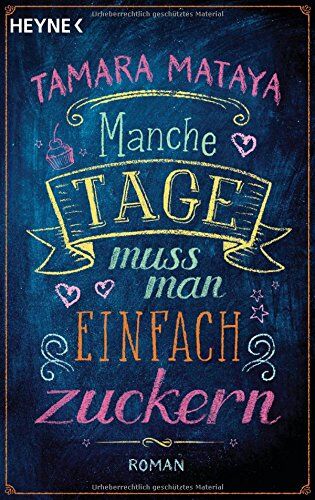Tamara Mataya - Manche Tage muss man einfach zuckern: Roman - Preis vom 09.10.2026 07:28:09 h