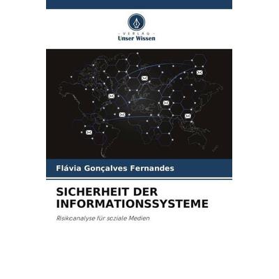 SICHERHEIT DER INFORMATIONSSYSTEME, Taschenbuch von Flávia Gonçalves Fernandes, Verlag Unser Wissen, 978-620-6-19760-7