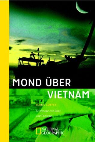Maria Coffey - Mond über Vietnam. Streifzüge mit Boot und Fahrrad - Preis vom 02.10.2026 23:42:20 h